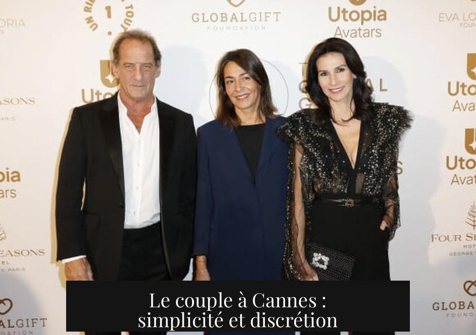 Le couple à Cannes : simplicité et discrétion