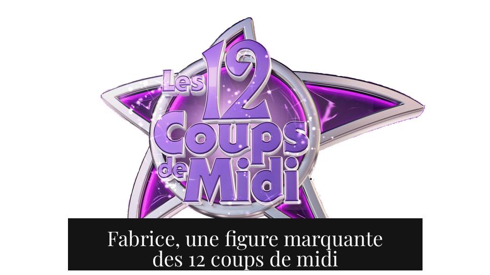 Fabrice, une figure marquante des 12 coups de midi