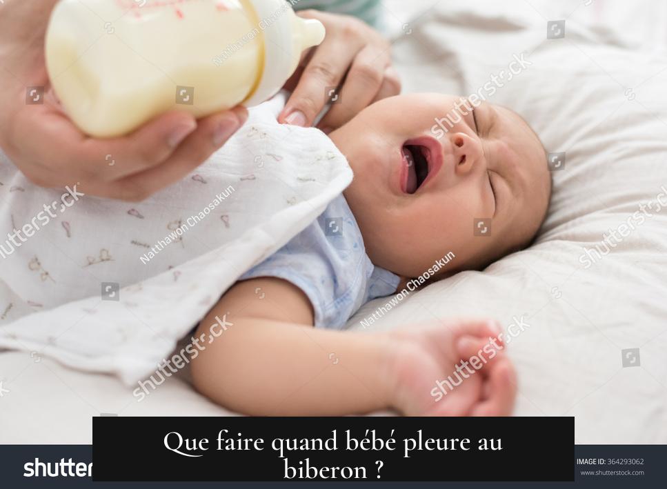 Que faire quand bébé pleure au biberon ?