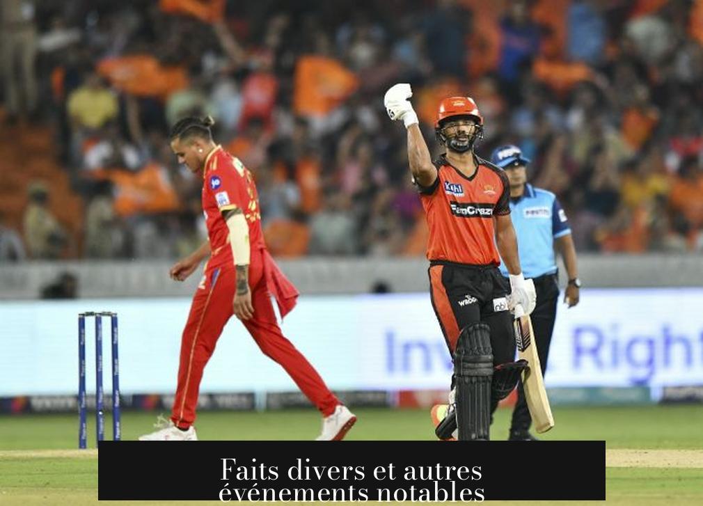 Faits divers et autres événements notables