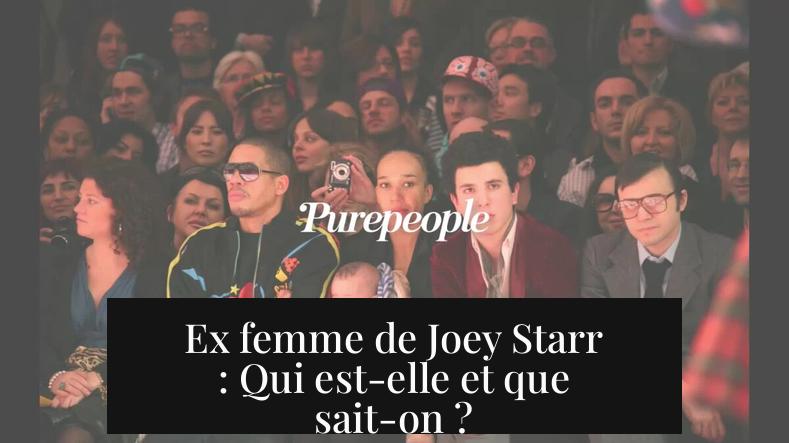 Ex femme de Joey Starr : Qui est-elle et que sait-on ?