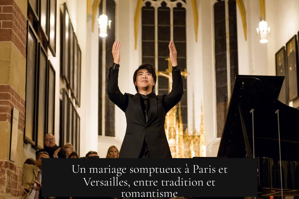 Un mariage somptueux à Paris et Versailles, entre tradition et romantisme