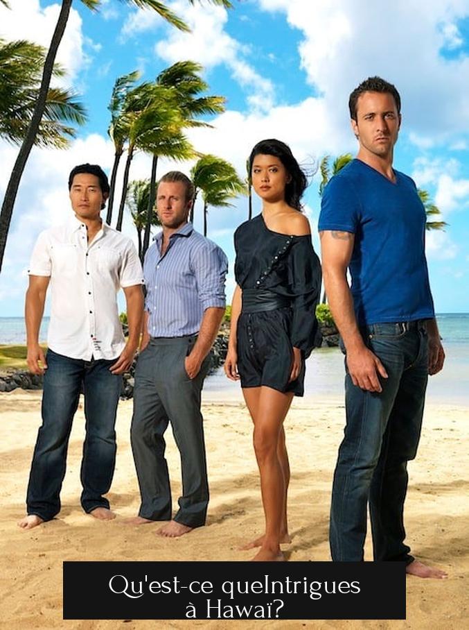Qu'est-ce queIntrigues à Hawaï?