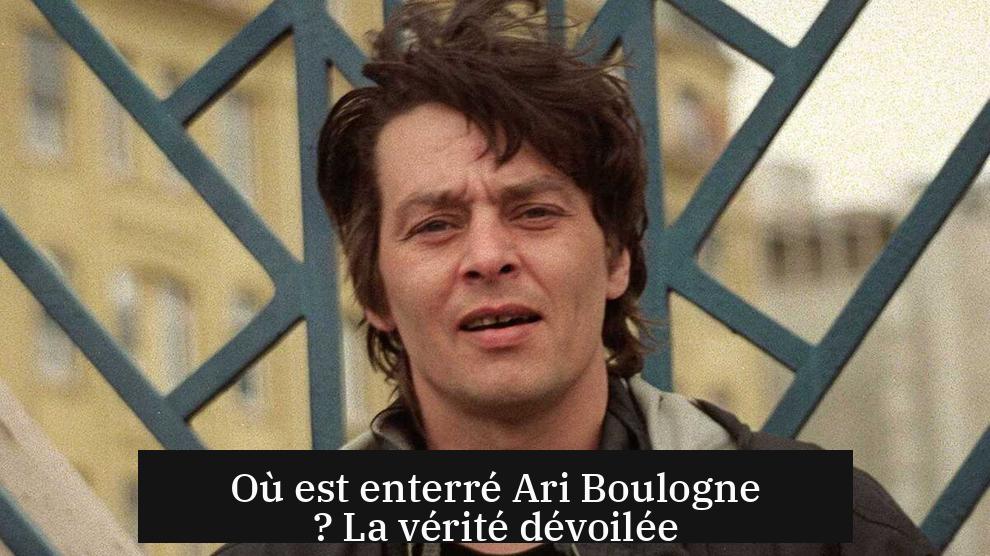 Où est enterré Ari Boulogne ? La vérité dévoilée