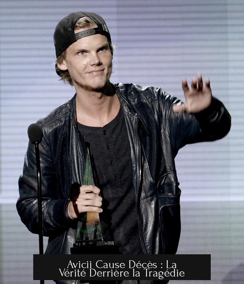 Avicii Cause Décès : La Vérité Derrière la Tragédie