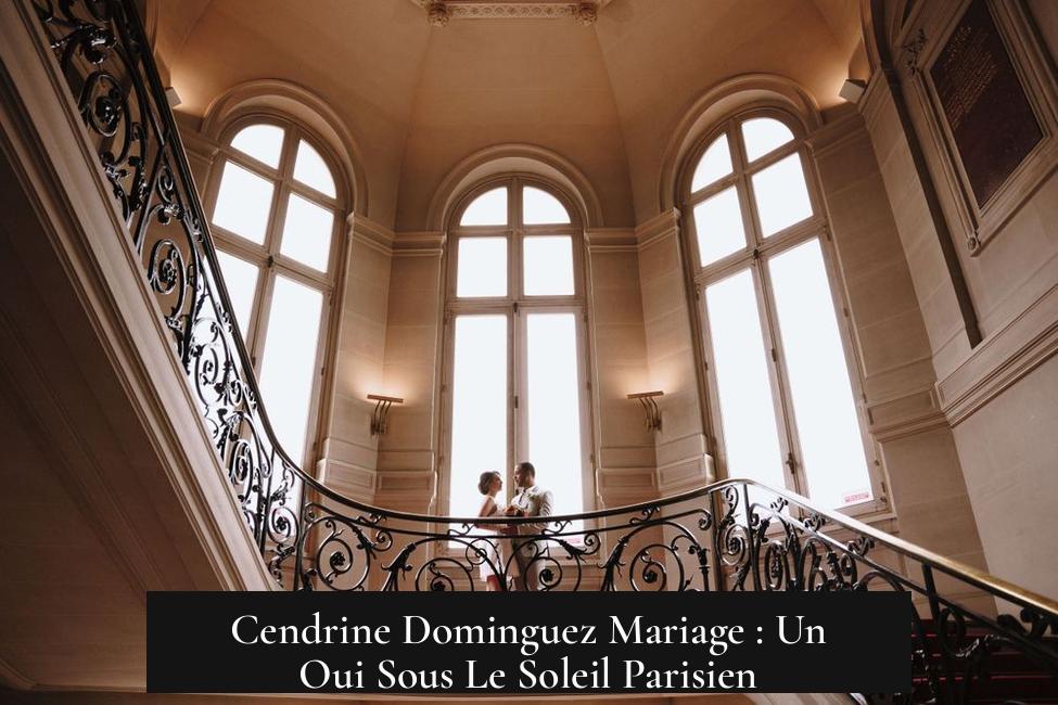 Cendrine Dominguez Mariage : Un Oui Sous Le Soleil Parisien