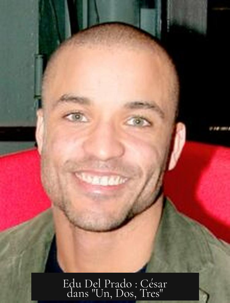 Edu Del Prado : César dans "Un, Dos, Tres"