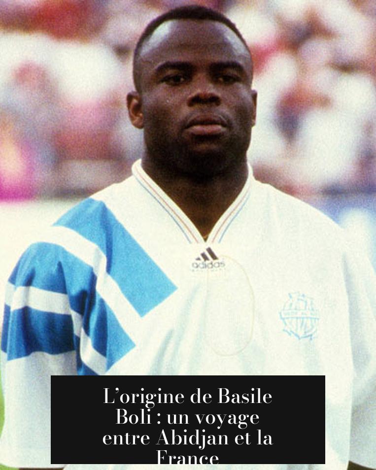 L’origine de Basile Boli : un voyage entre Abidjan et la France