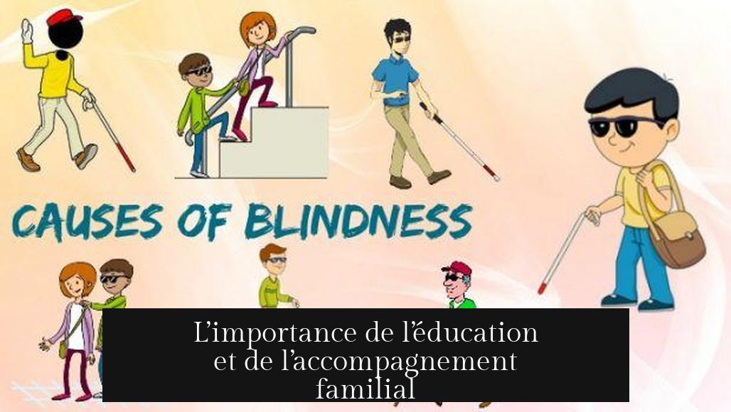 L’importance de l’éducation et de l’accompagnement familial