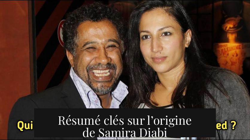 Résumé clés sur l’origine de Samira Diabi