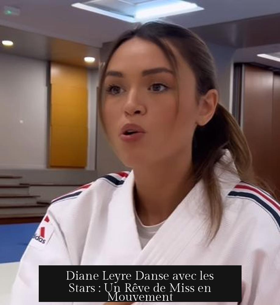Diane Leyre Danse avec les Stars : Un Rêve de Miss en Mouvement