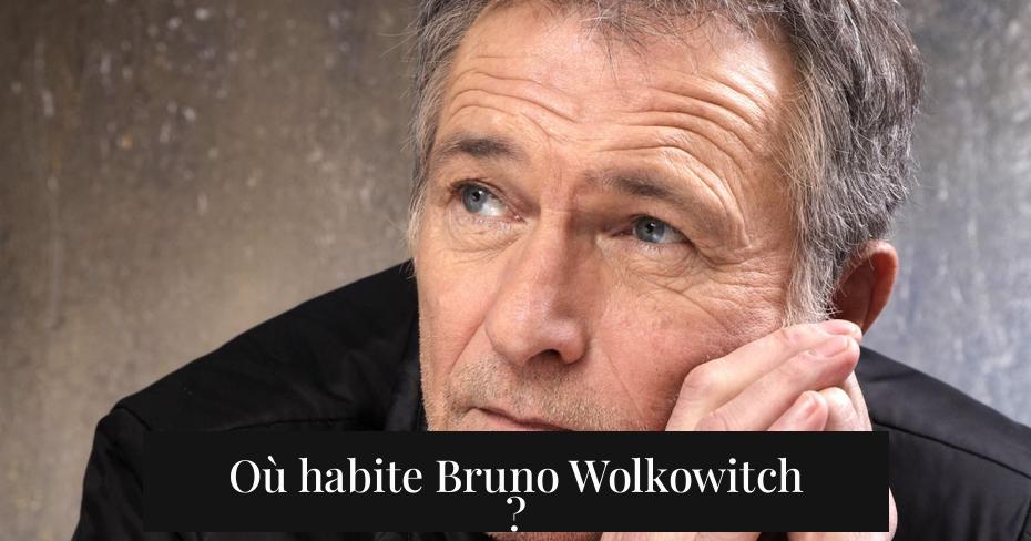 Où habite Bruno Wolkowitch ?