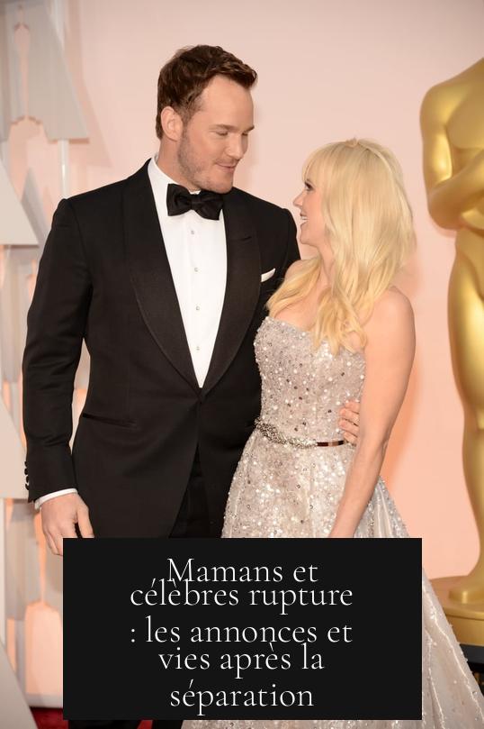 Mamans et célèbres rupture : les annonces et vies après la séparation