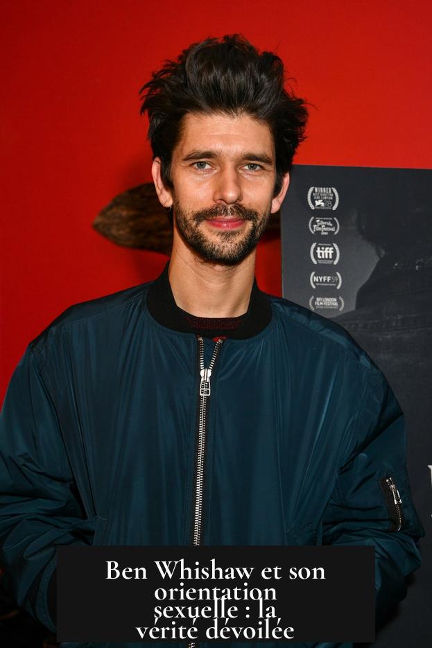 Ben Whishaw et son orientation sexuelle : la vérité dévoilée