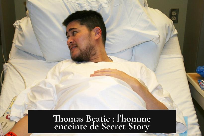 Thomas Beatie : l'homme enceinte de Secret Story
