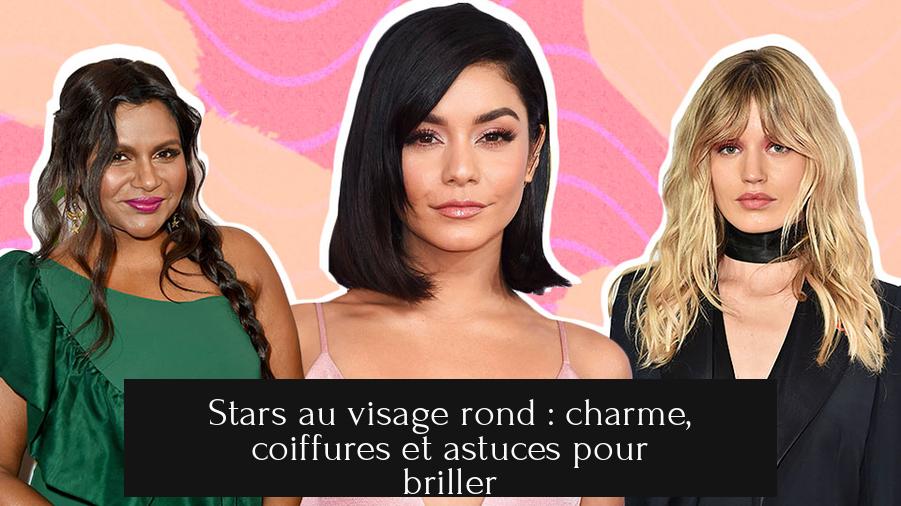 Stars au visage rond : charme, coiffures et astuces pour briller