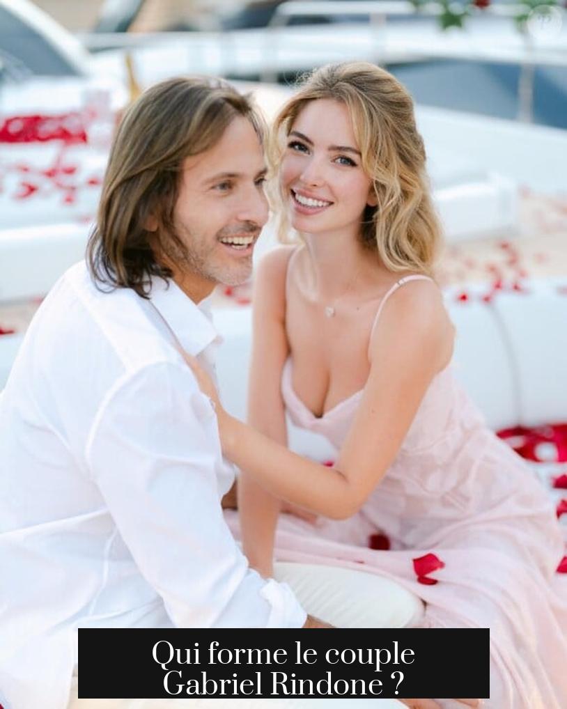Qui forme le couple Gabriel Rindone ?