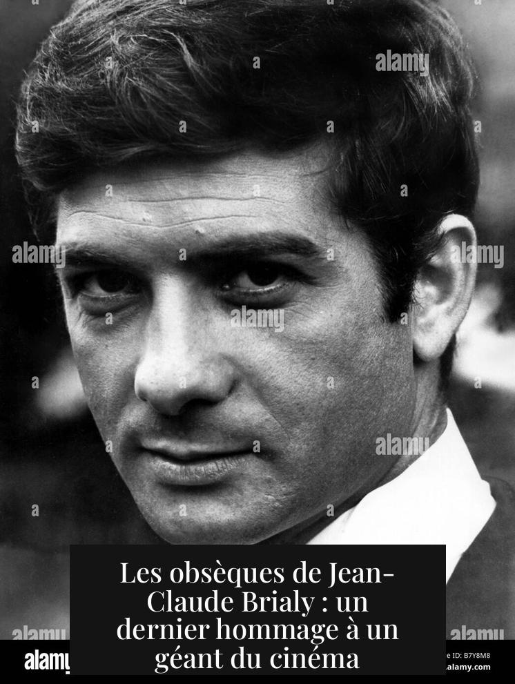 Les obsèques de Jean-Claude Brialy : un dernier hommage à un géant du cinéma