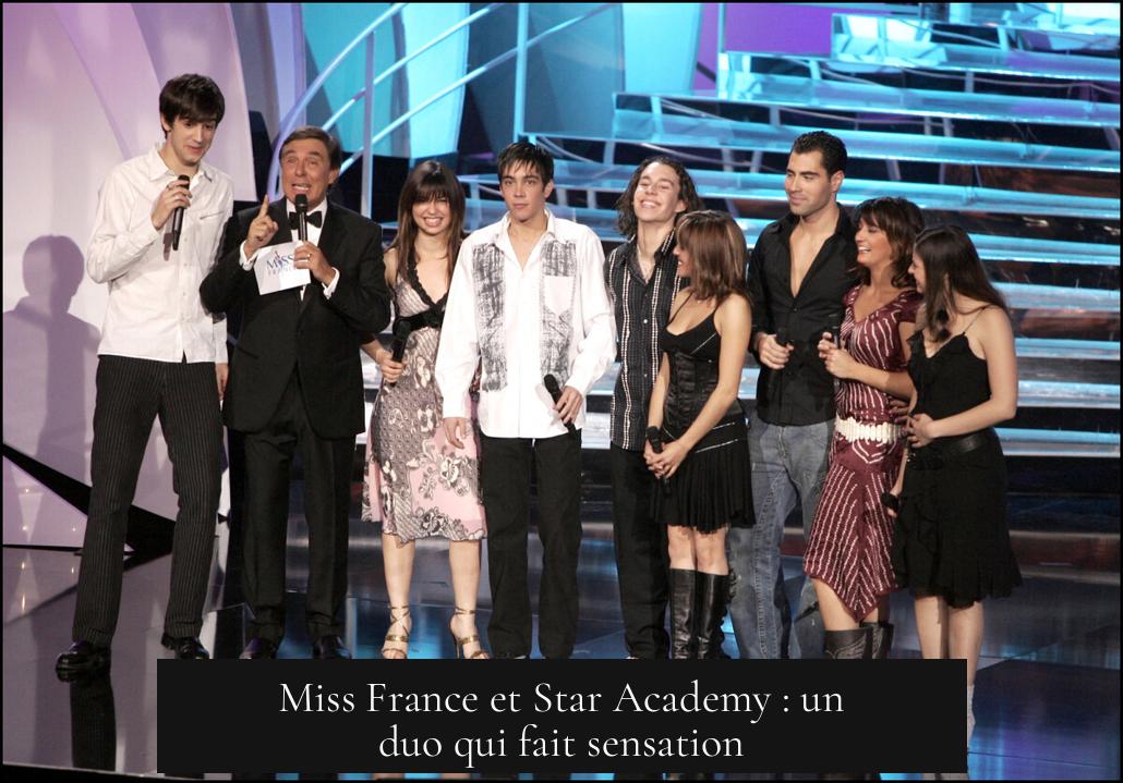 Miss France et Star Academy : un duo qui fait sensation