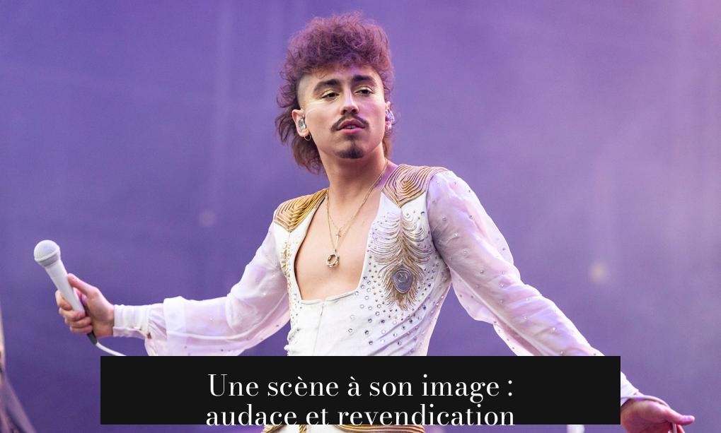 Une scène à son image : audace et revendication