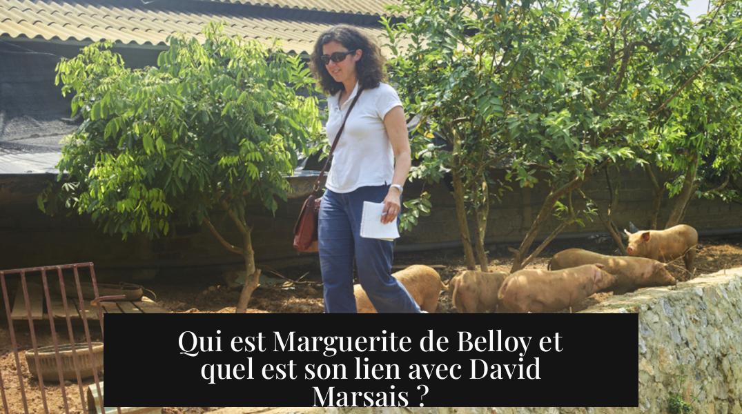 Qui est Marguerite de Belloy et quel est son lien avec David Marsais ?