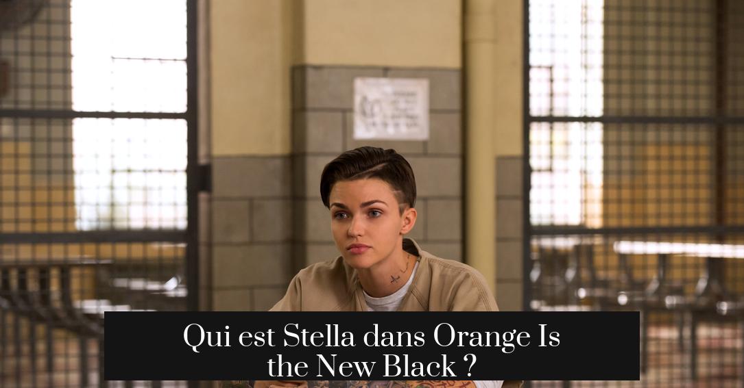 Qui est Stella dans Orange Is the New Black ?