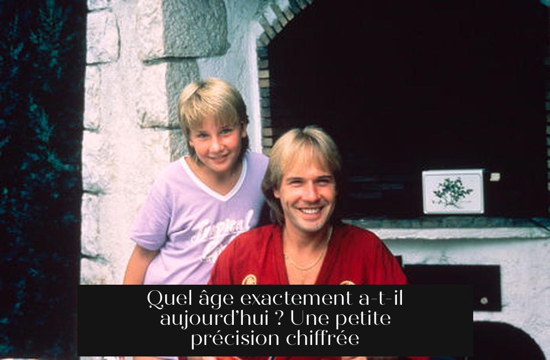 Quel âge exactement a-t-il aujourd’hui ? Une petite précision chiffrée