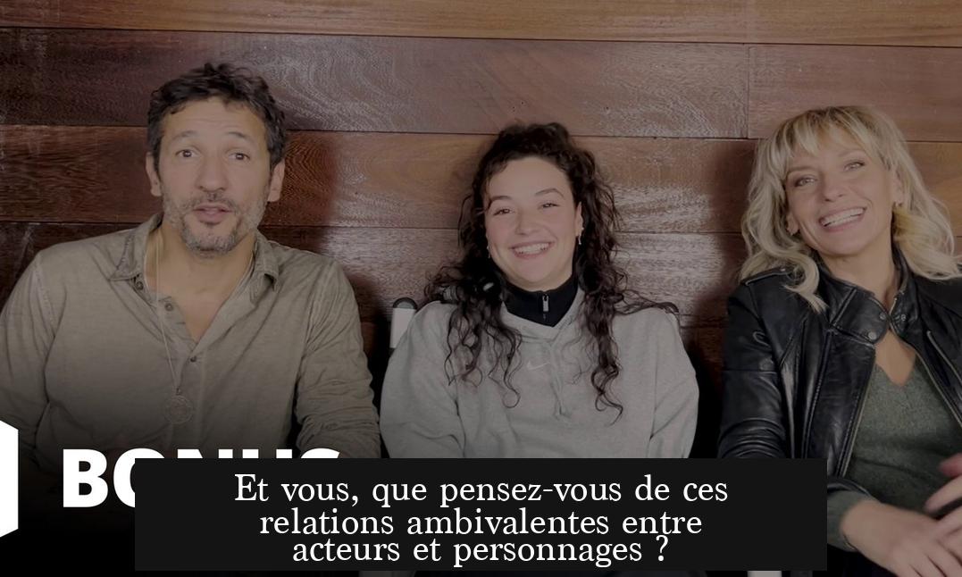 Et vous, que pensez-vous de ces relations ambivalentes entre acteurs et personnages ?