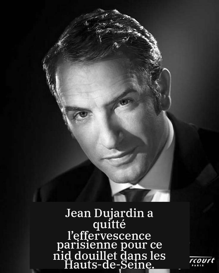 Jean Dujardin a quitté l’effervescence parisienne pour ce nid douillet dans les Hauts-de-Seine.