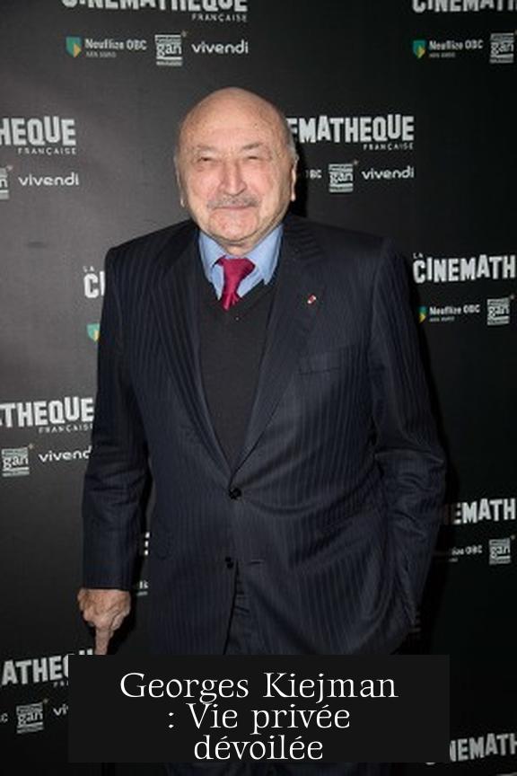 Georges Kiejman : Vie privée dévoilée