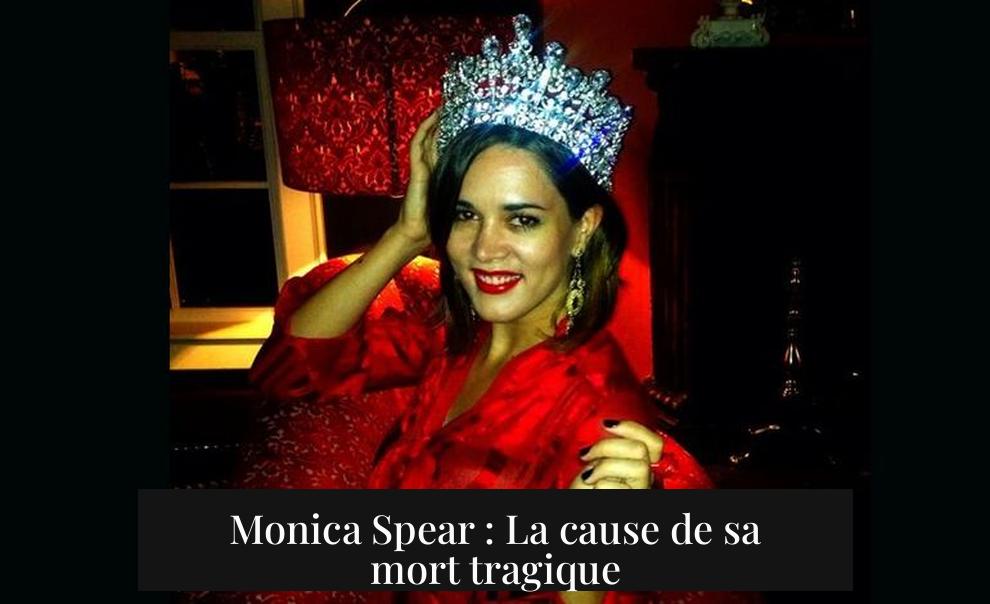 Monica Spear : La cause de sa mort tragique