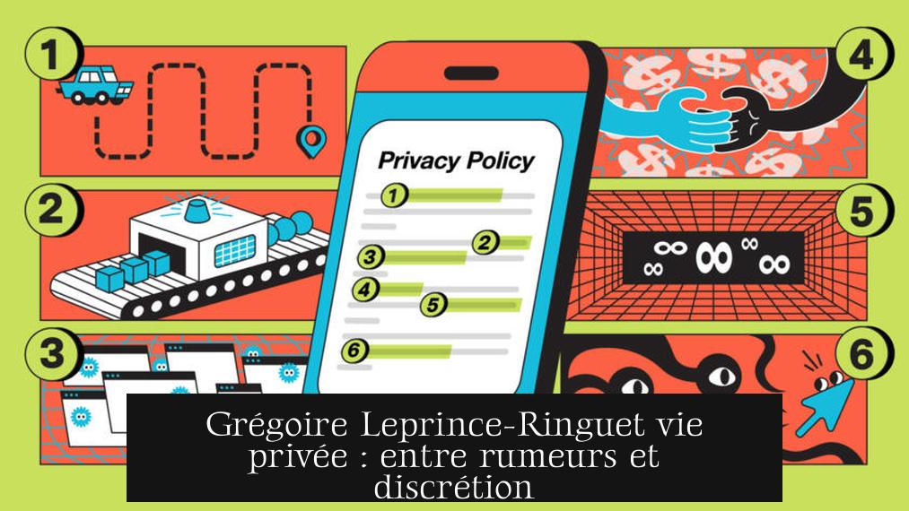 Grégoire Leprince-Ringuet vie privée : entre rumeurs et discrétion