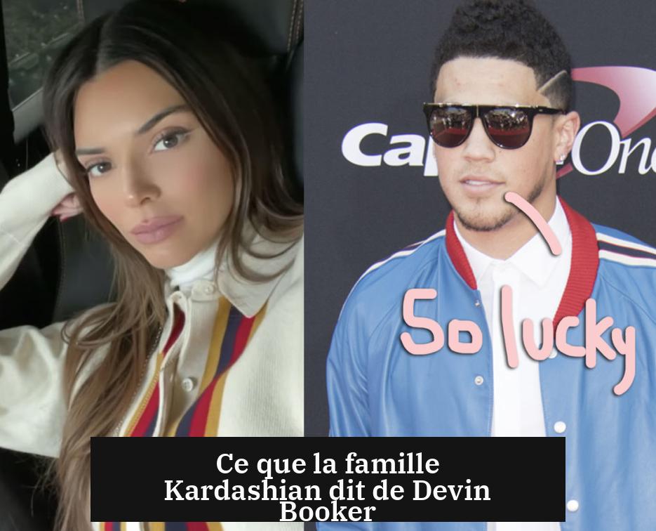 Ce que la famille Kardashian dit de Devin Booker