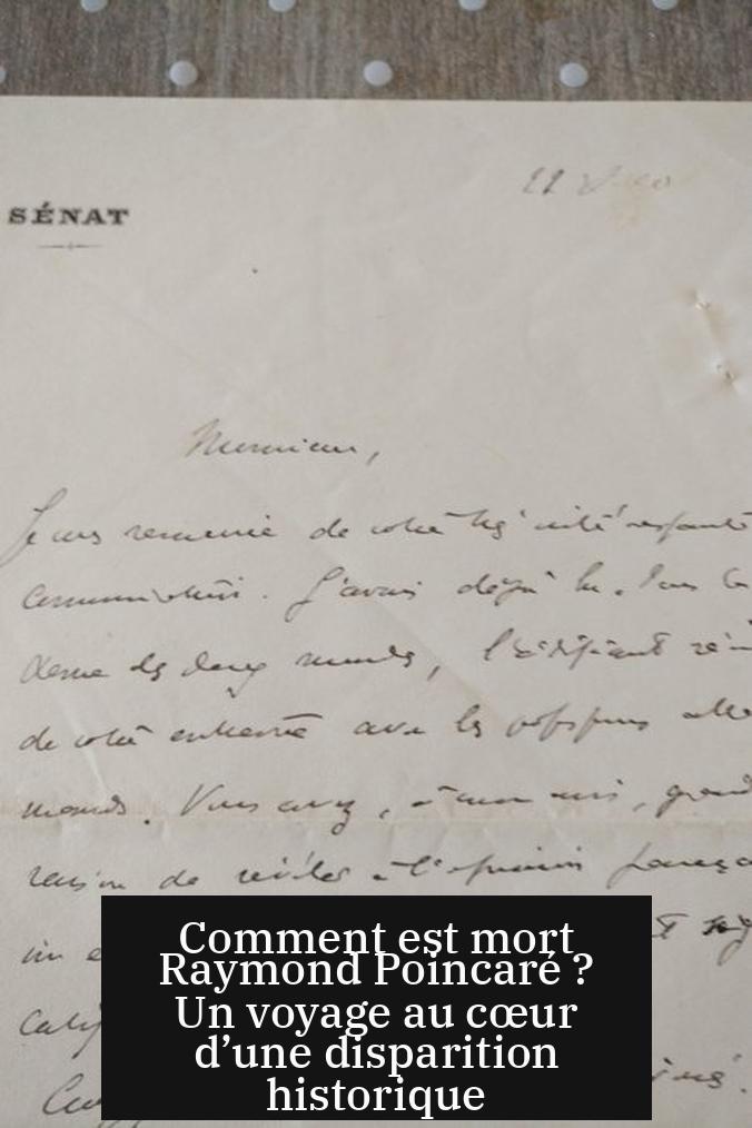 Comment est mort Raymond Poincaré ? Un voyage au cœur d’une disparition historique