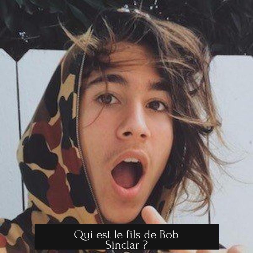 Qui est le fils de Bob Sinclar ?