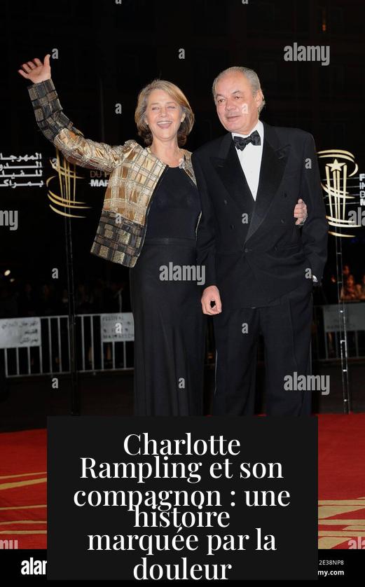 Charlotte Rampling et son compagnon : une histoire marquée par la douleur
