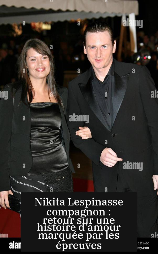 Nikita Lespinasse compagnon : retour sur une histoire d'amour marquée par les épreuves