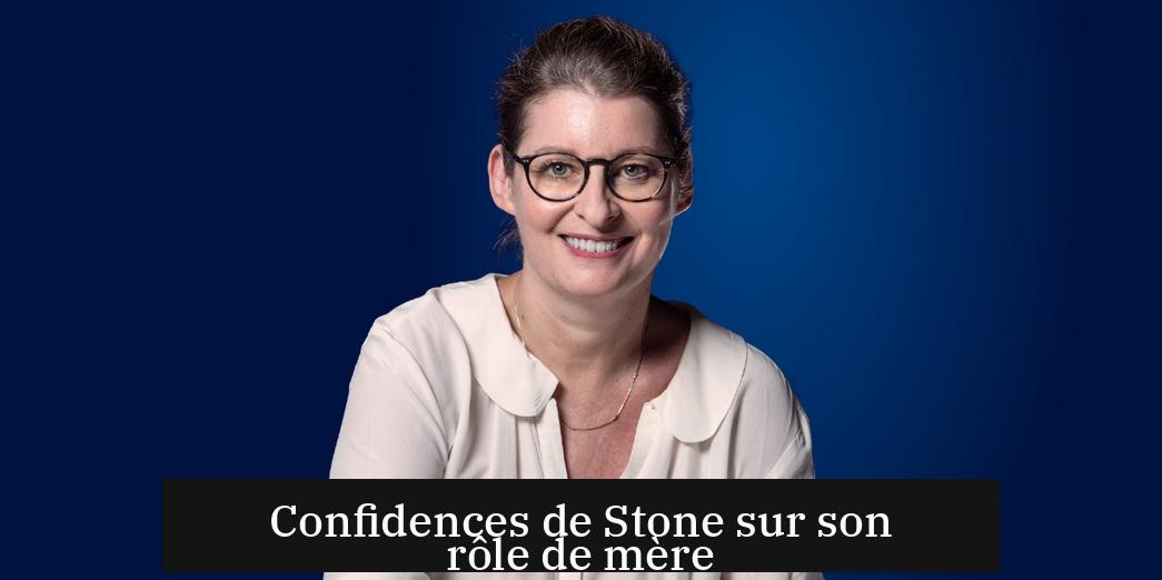 Confidences de Stone sur son rôle de mère