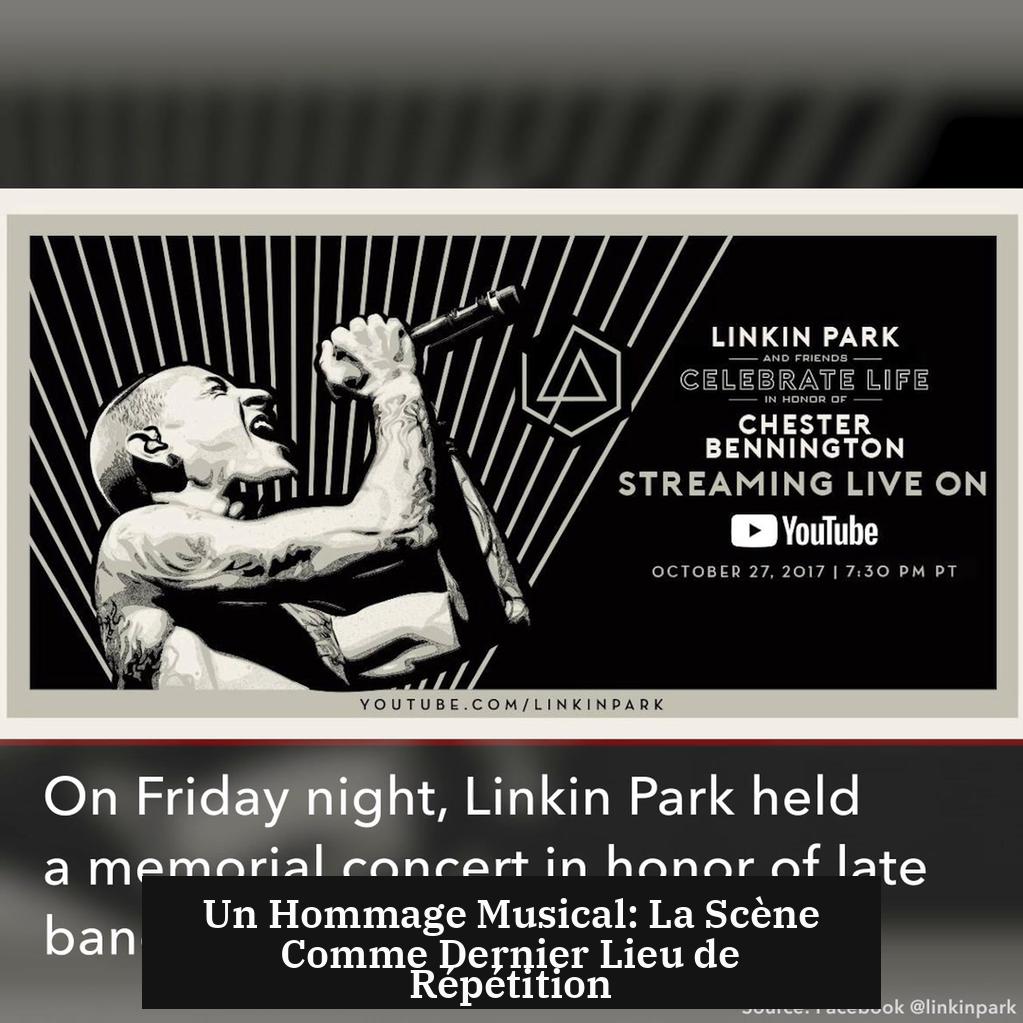 Un Hommage Musical: La Scène Comme Dernier Lieu de Répétition