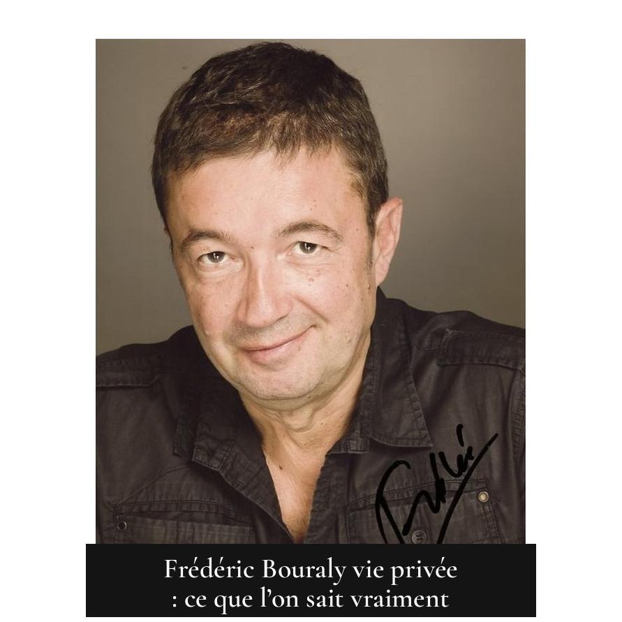 Frédéric Bouraly vie privée : ce que l’on sait vraiment