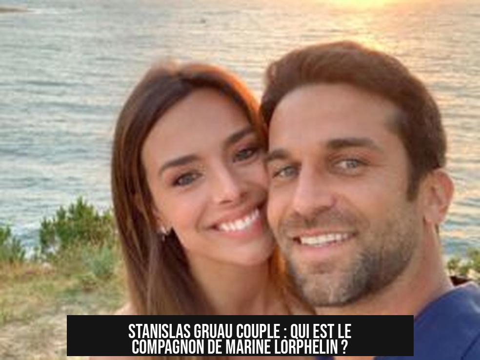 Stanislas Gruau Couple : Qui est le compagnon de Marine Lorphelin ?