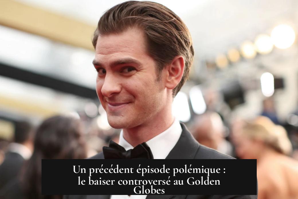 Un précédent épisode polémique : le baiser controversé au Golden Globes