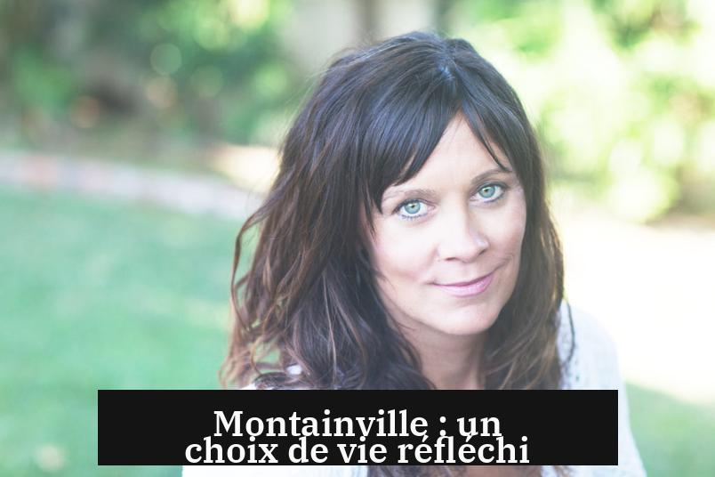 Montainville : un choix de vie réfléchi