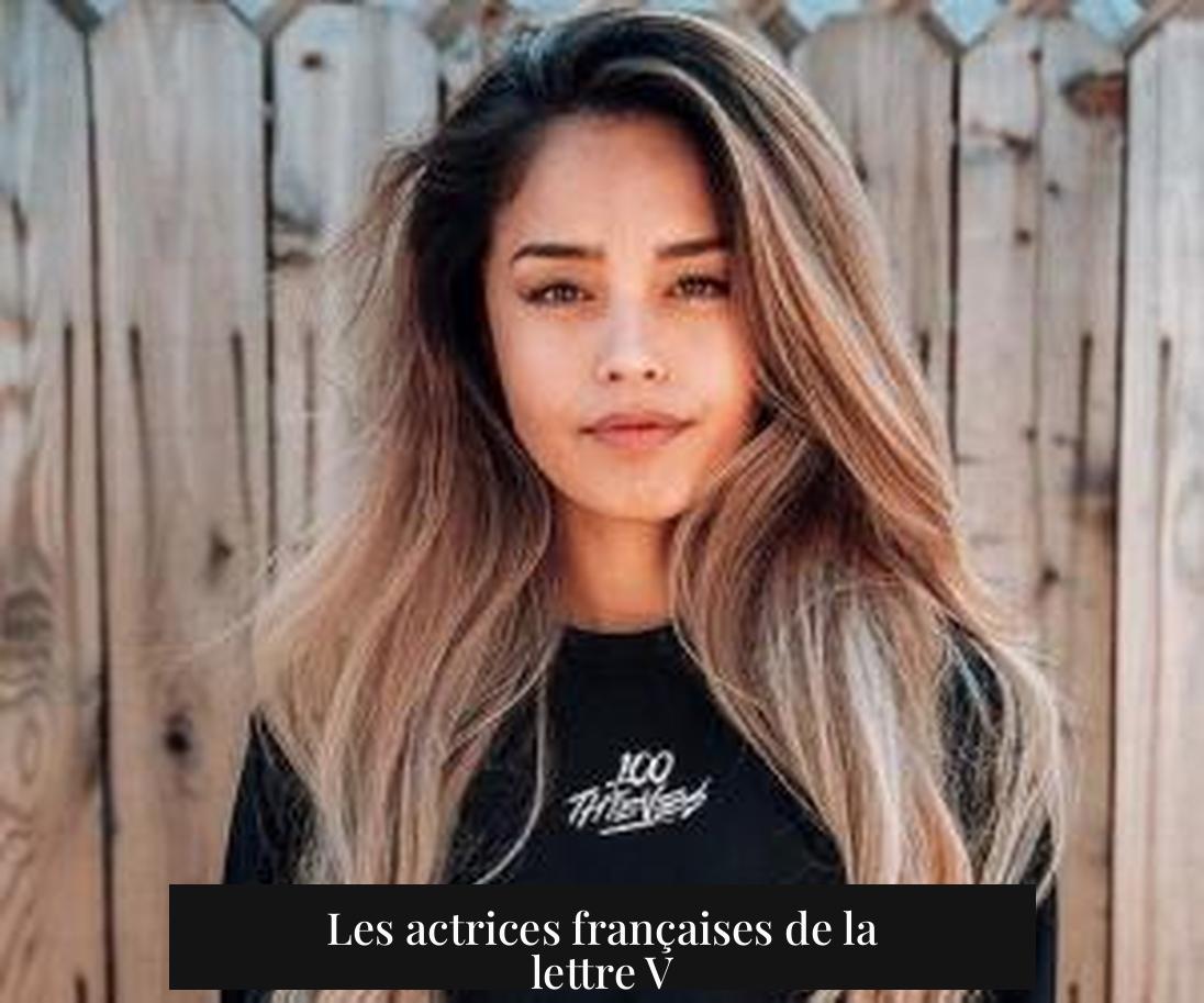Les actrices françaises de la lettre V