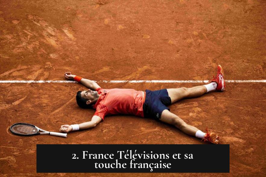 2. France Télévisions et sa touche française