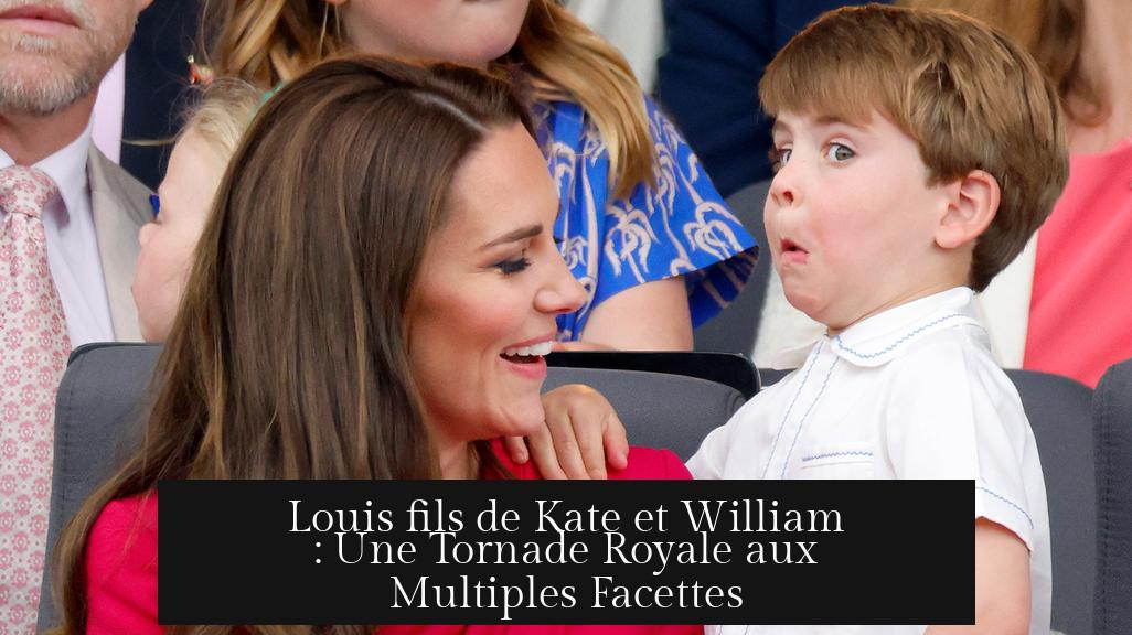 Louis fils de Kate et William : Une Tornade Royale aux Multiples Facettes