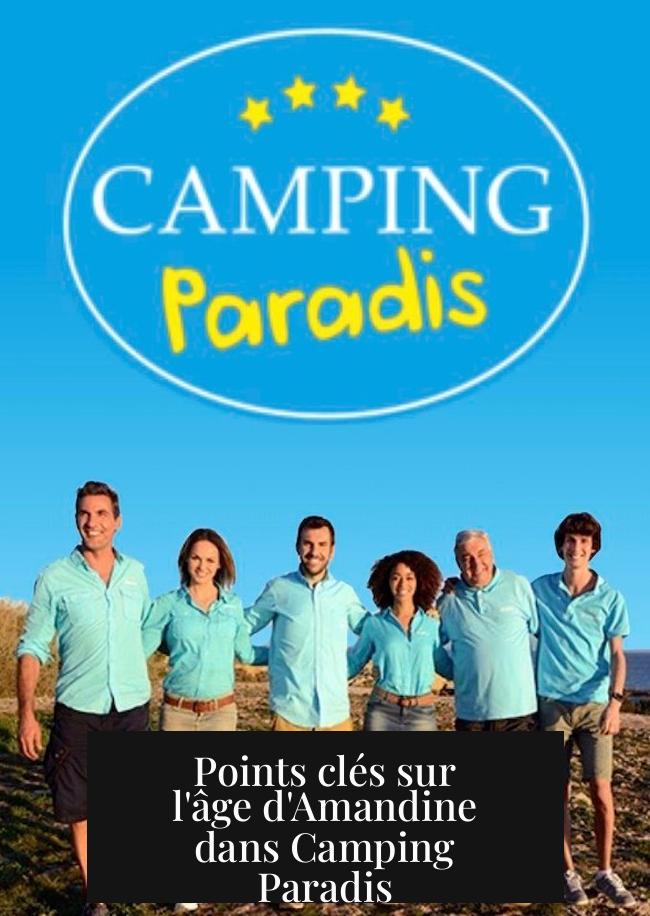 Points clés sur l'âge d'Amandine dans Camping Paradis