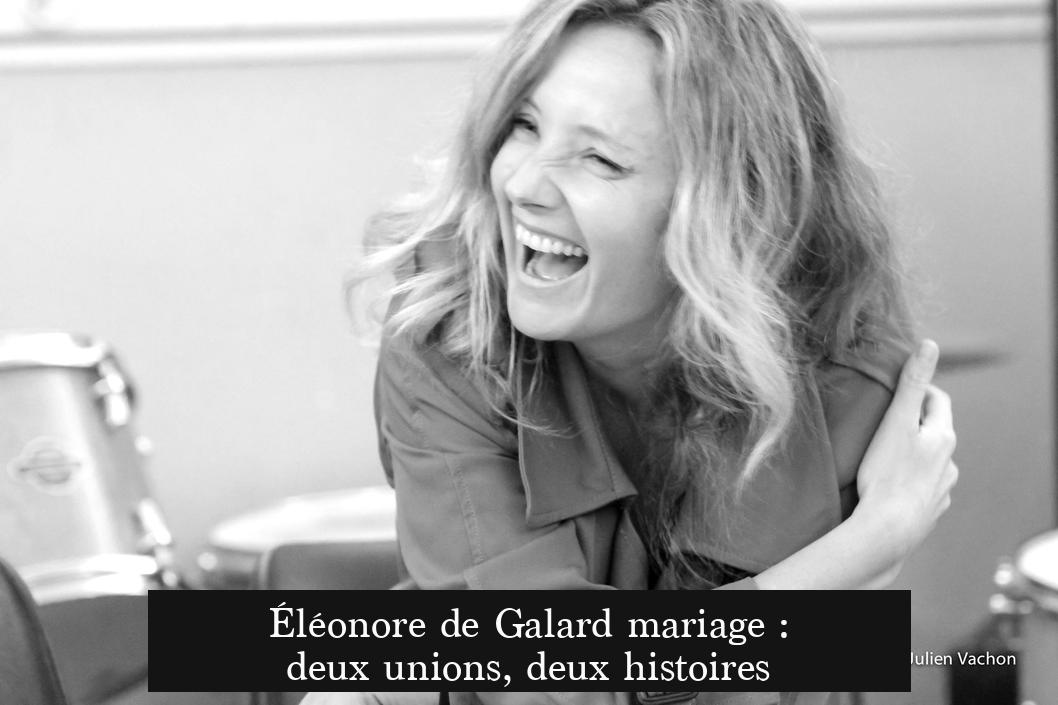 Éléonore de Galard mariage : deux unions, deux histoires