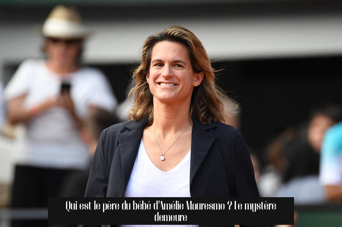 Qui est le père du bébé d’Amélie Mauresmo ? Le mystère demeure