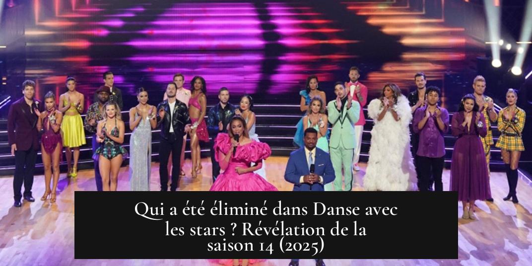 Qui a été éliminé dans Danse avec les stars ? Révélation de la saison 14 (2025)